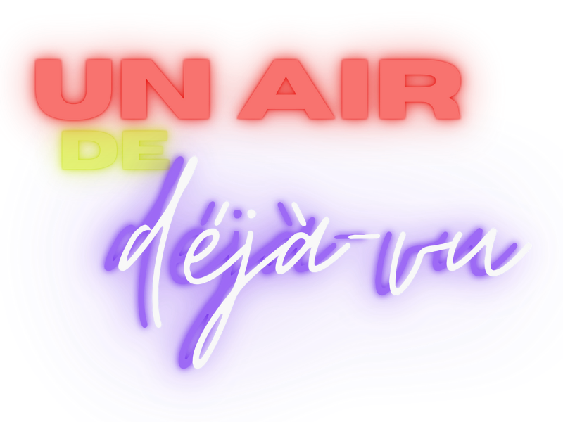 Un Air de Déjà-Vu